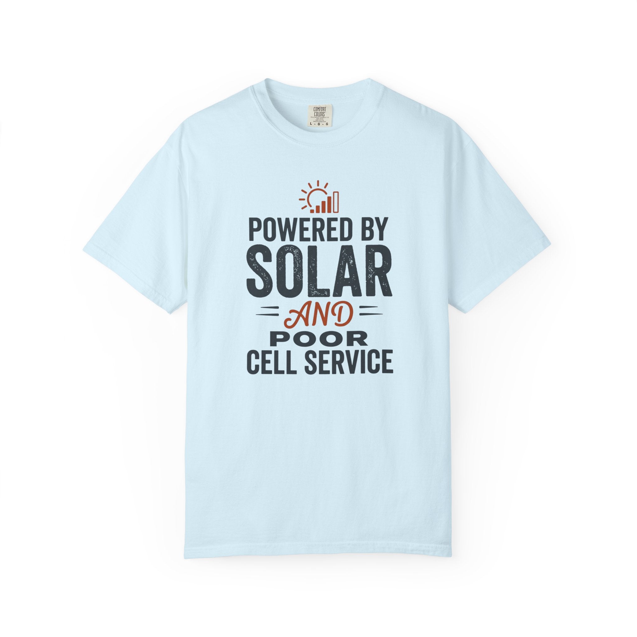 Powered By Solar And Poor Cell Service - T-Shirt