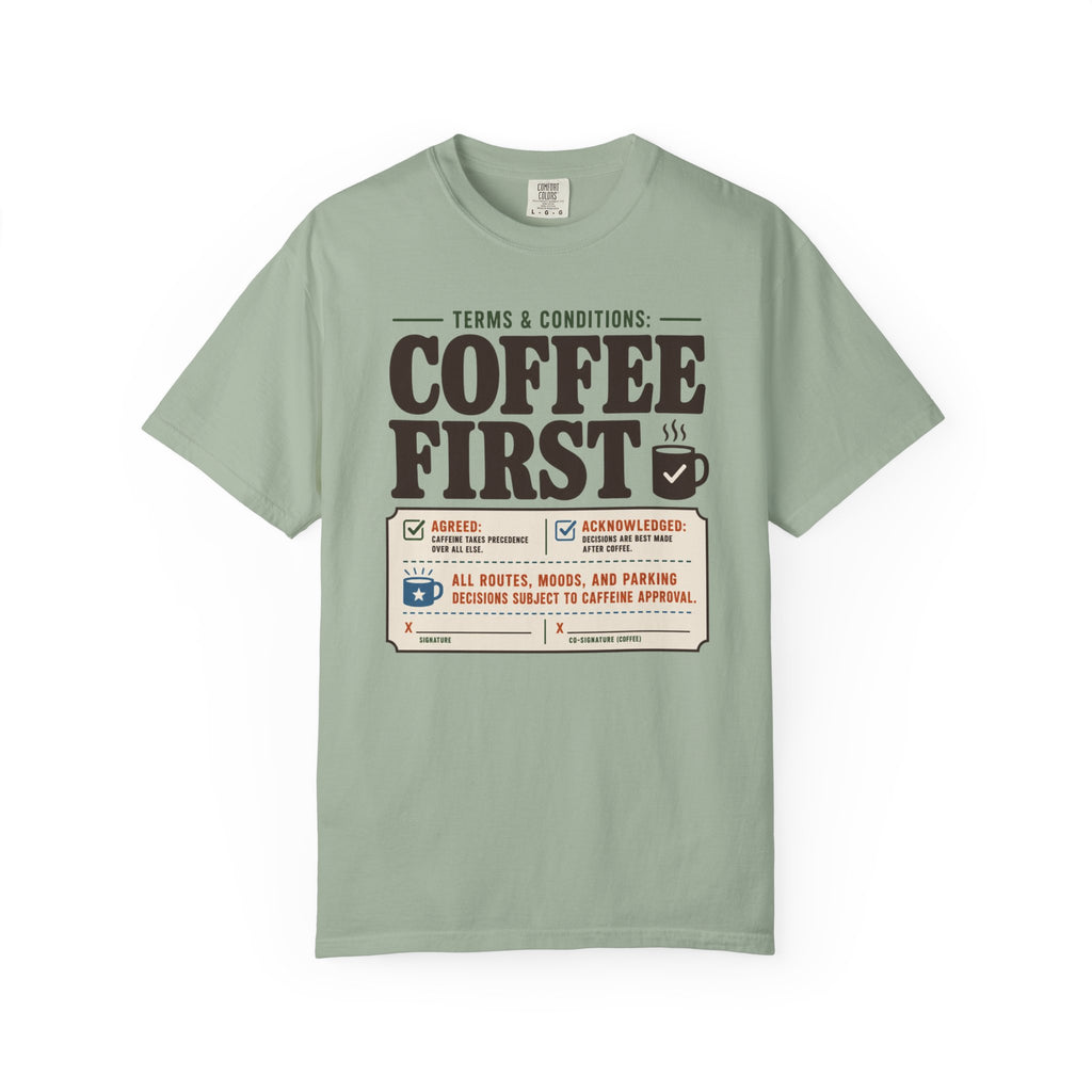 Terms And Conditions Coffee First - T-Shirt