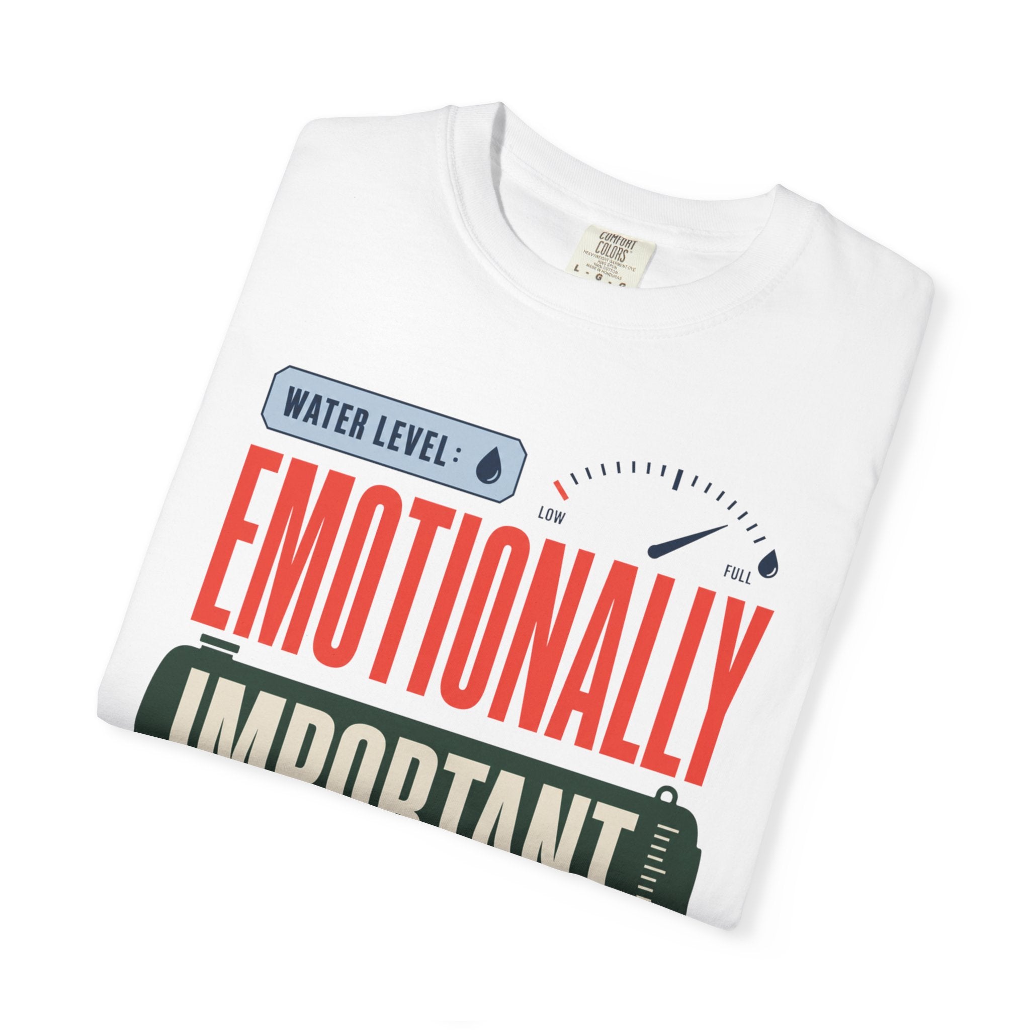 Water Level Emotionally Important - T-Shirt