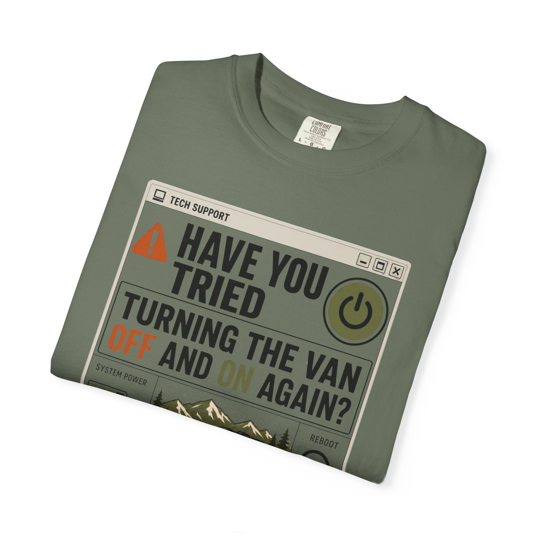 Have You Tried Turning The Van Off And On Again - T-Shirt