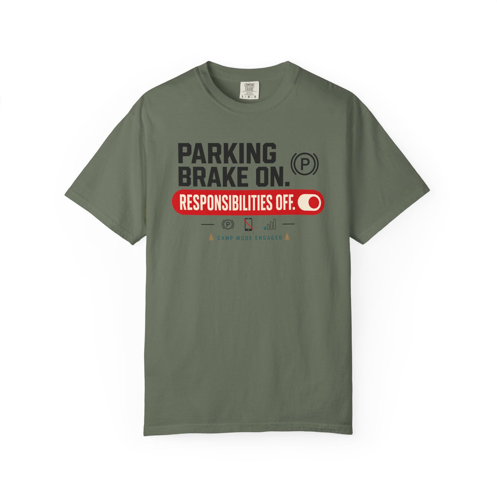 Parking Brake On Responsibilities Off - T-Shirt