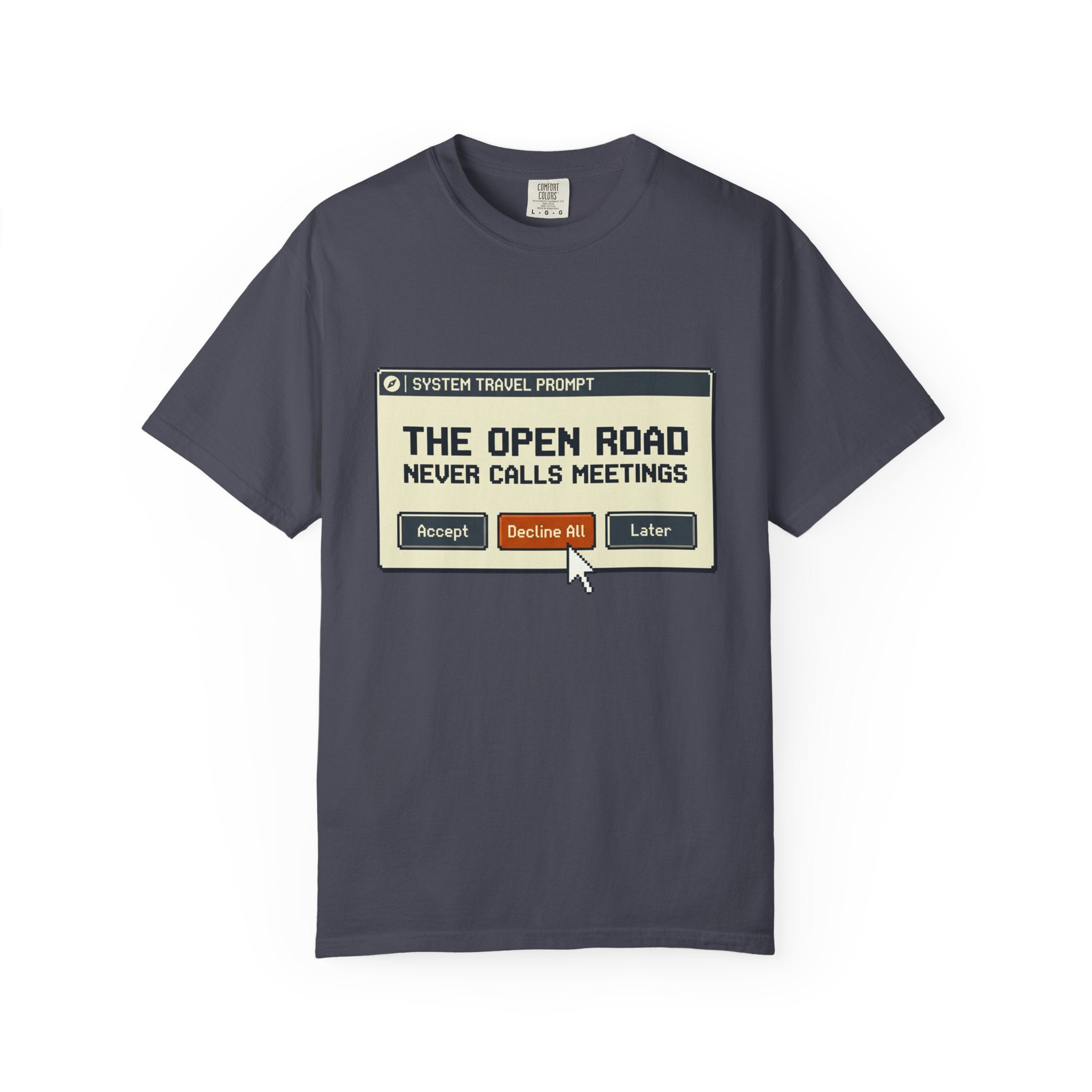 The Open Road Never Calls Meetings - T-Shirt