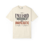 Unleashed Charged And Unapologetic - T-Shirt