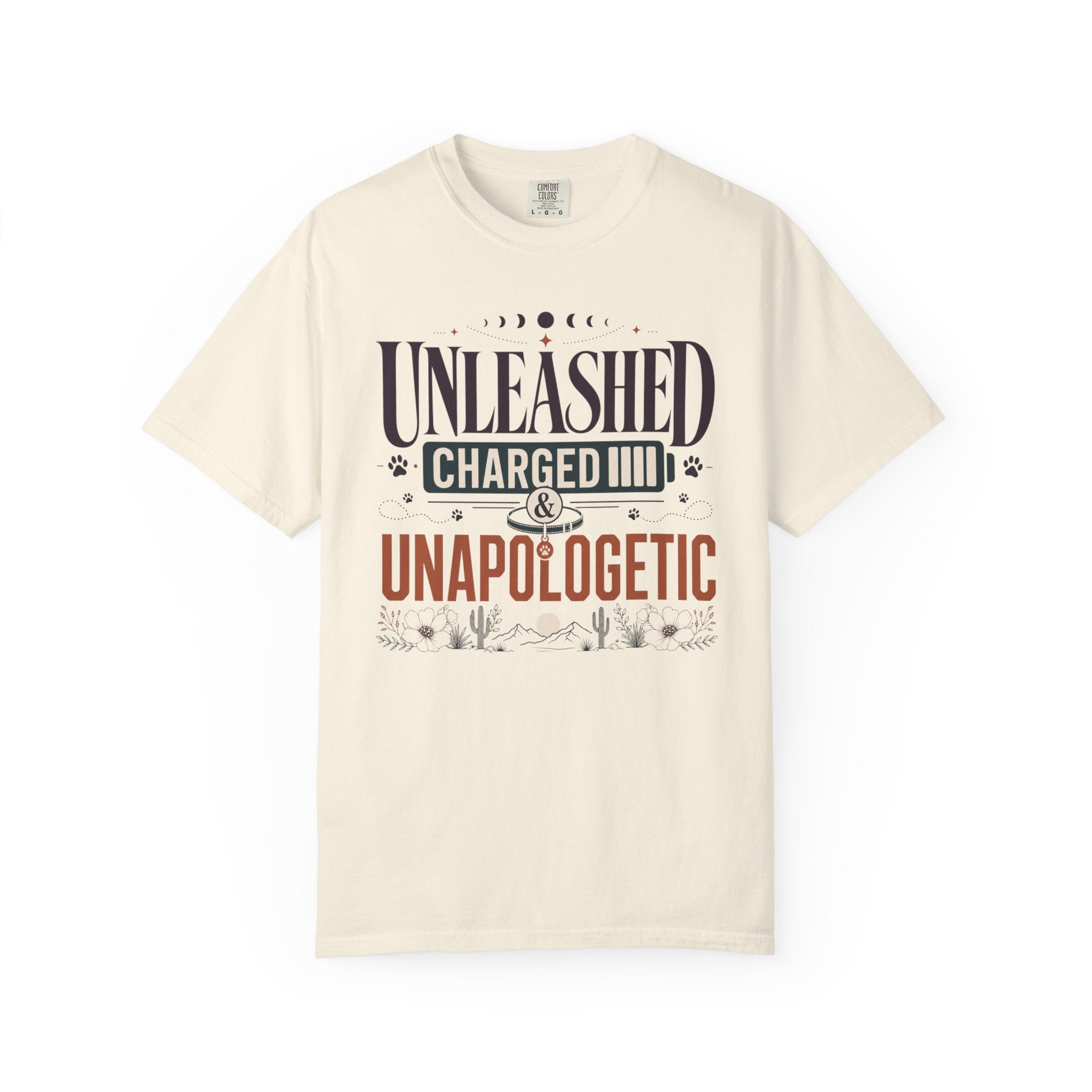 Unleashed Charged And Unapologetic - T-Shirt