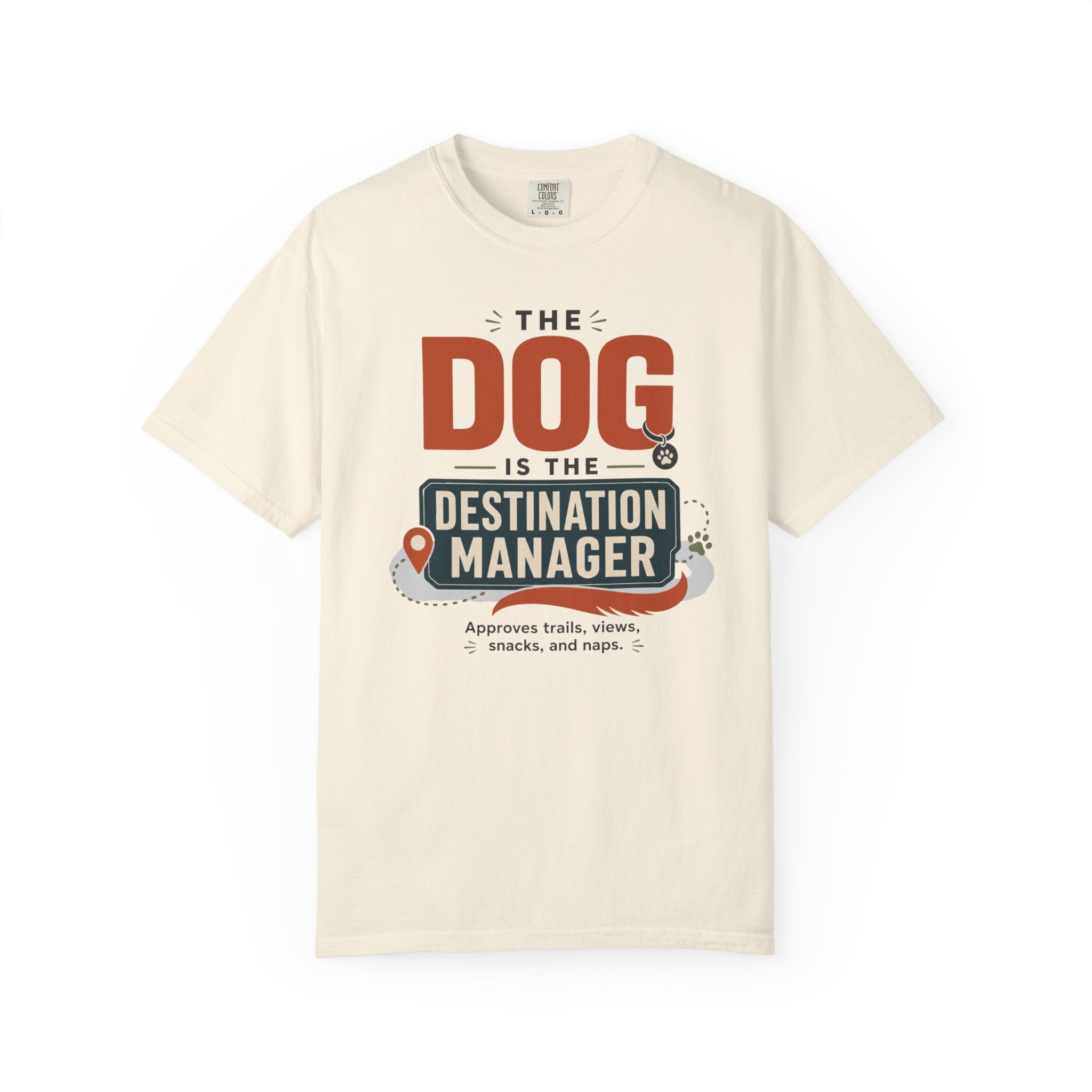 The Dog Is The Destination Manager - T-Shirt