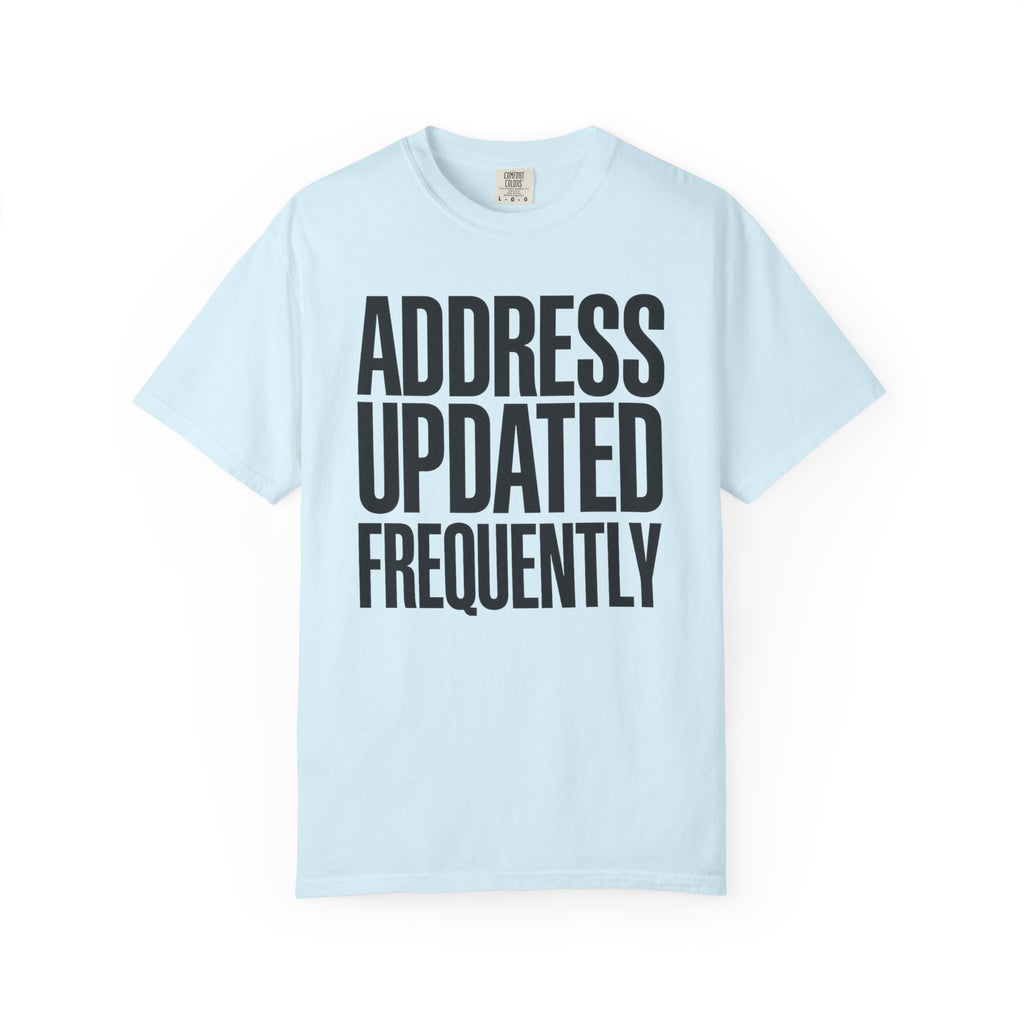 Address Updated Frequently - T-Shirt