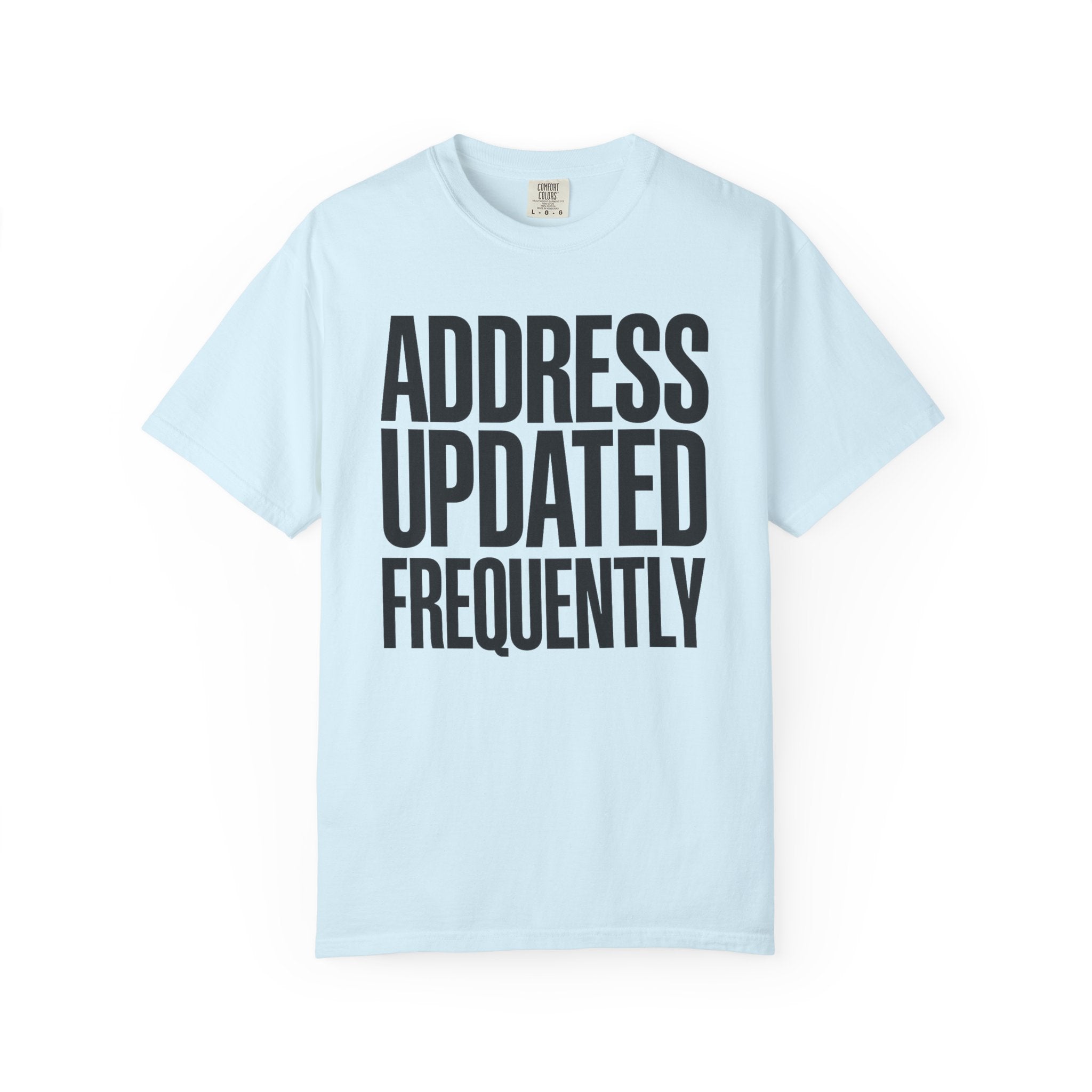 Address Updated Frequently - T-Shirt