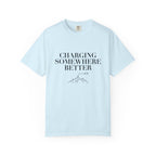 Charging Somewhere Better - T-Shirt