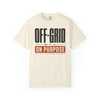 Off Grid On Purpose - T-Shirt