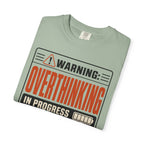 Warning Overthinking In Progress - T-Shirt