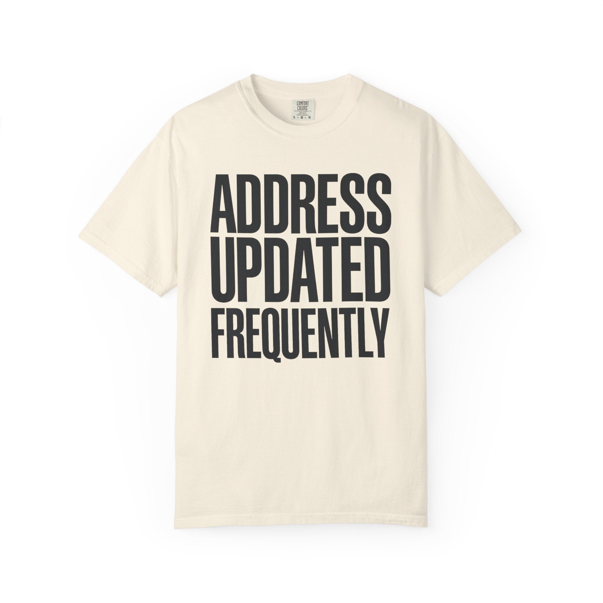 Address Updated Frequently - T-Shirt