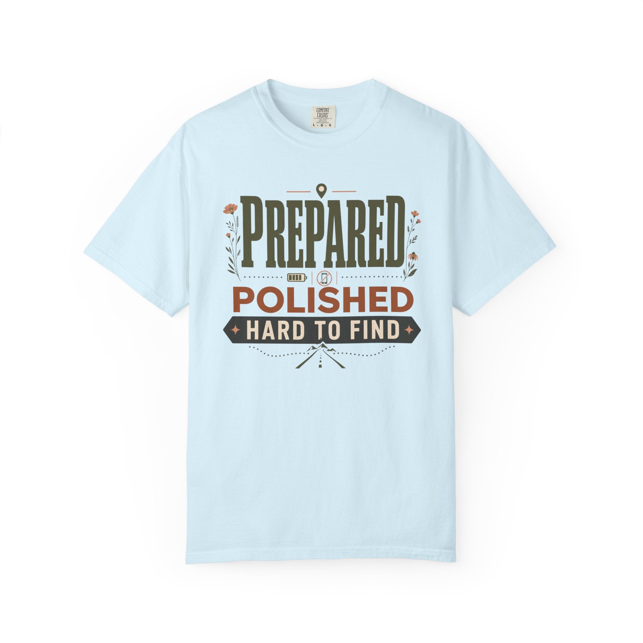 Prepared Polished Hard To Find - T-Shirt