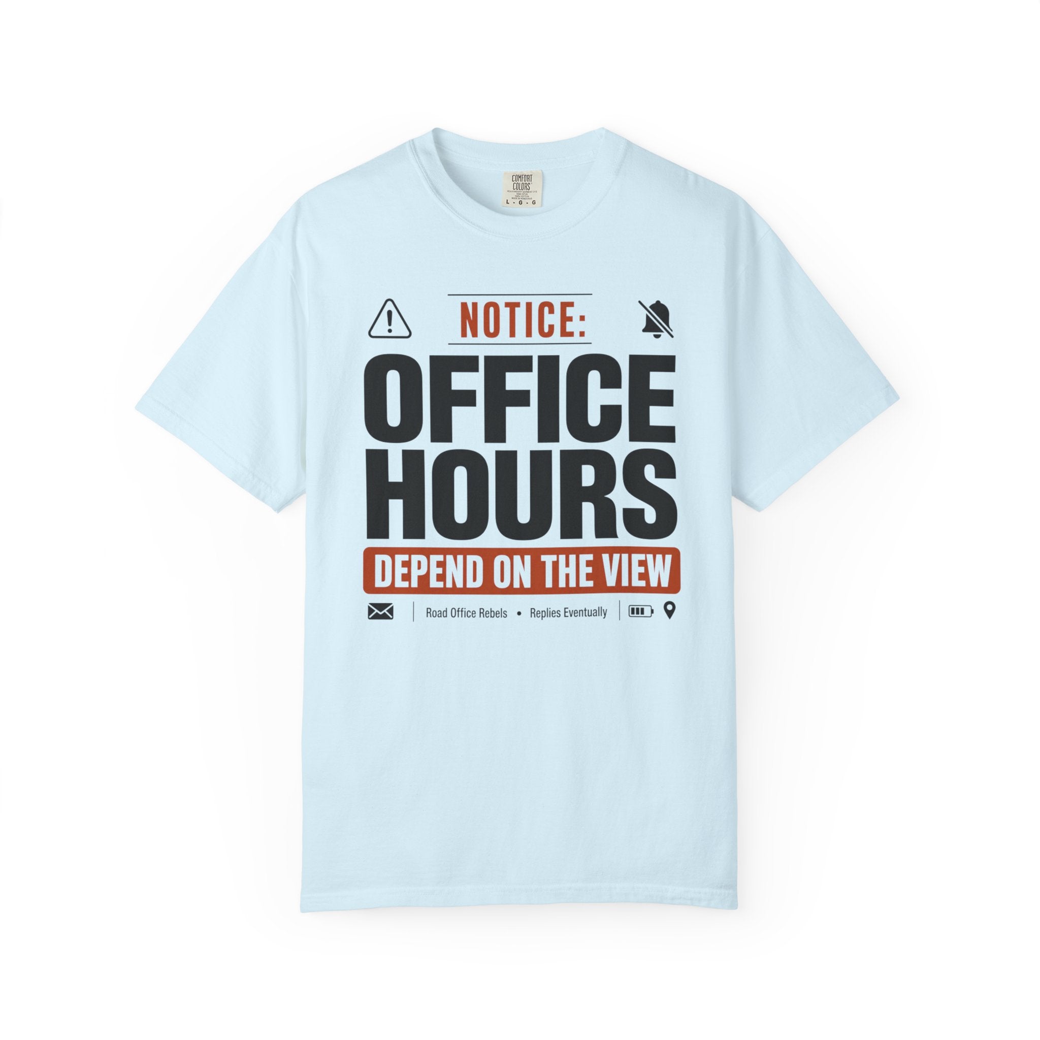 Notice Office Hours Depend On The View - T-Shirt
