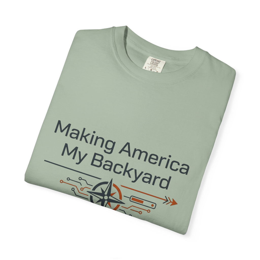 Making America My Backyard - T-Shirt