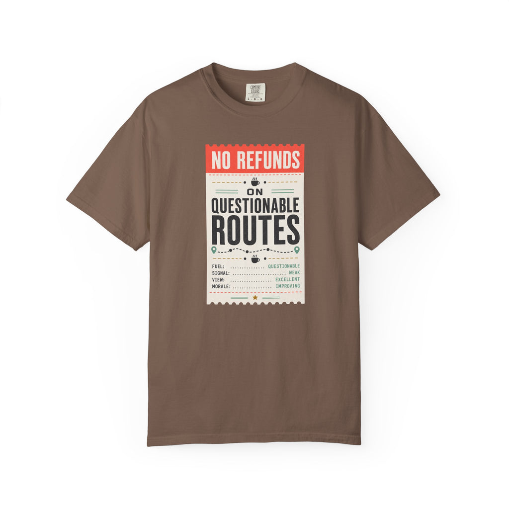 No Refunds On Questionable Routes - T-Shirt