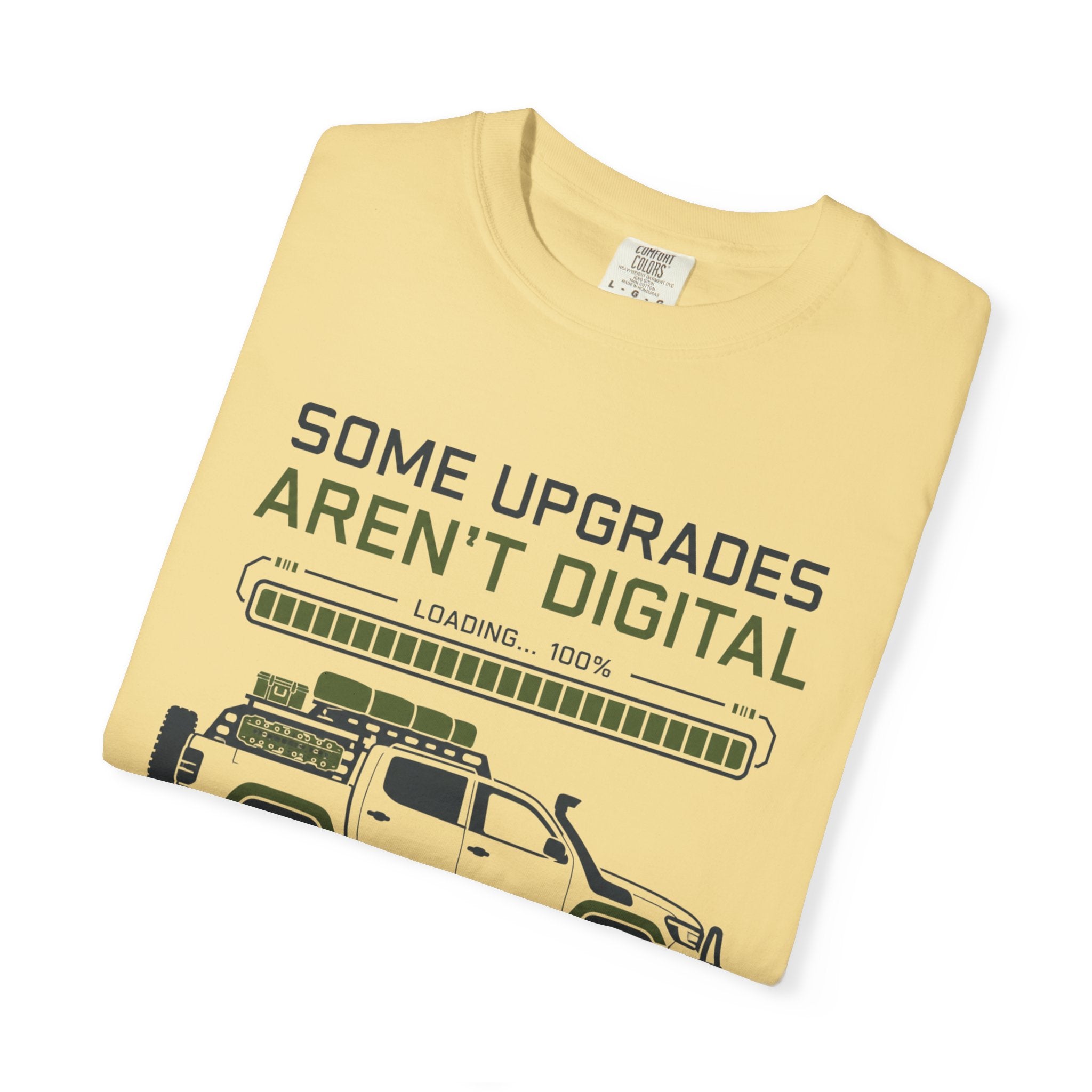 Some Upgrades Aren't Digital - T-Shirt