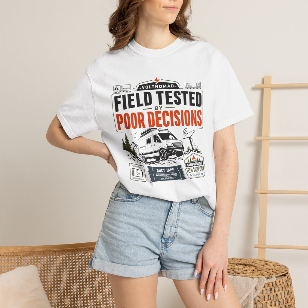 Field Tested By Poor Decisions - T-Shirt