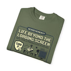Life Beyond The Loading Screen - T-Shirt