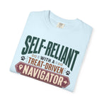 Self Reliant With A Treat Driven Navigator - T-Shirt