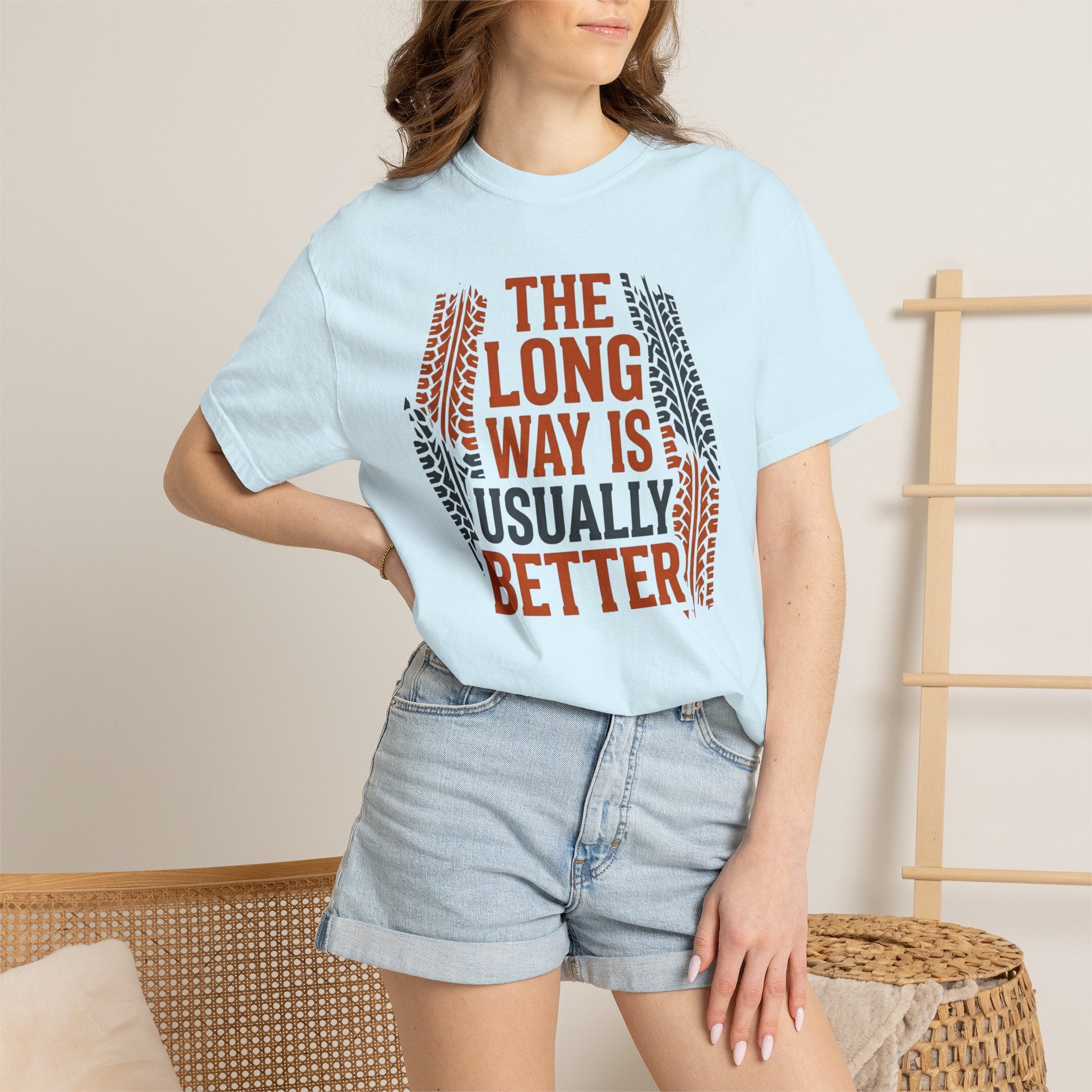 The Long way Is Usually Better - T-Shirt