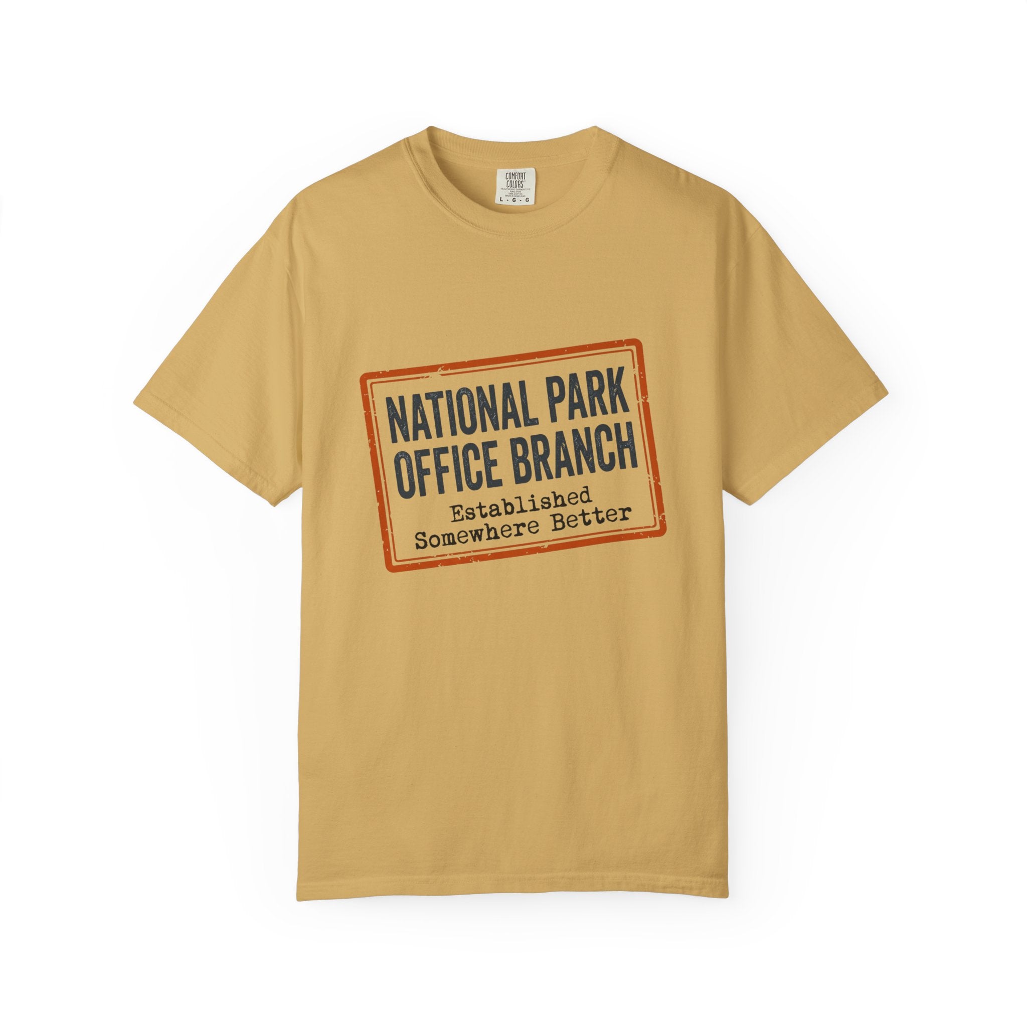 National Park Office Branch Established Somewhere Better - T-Shirt