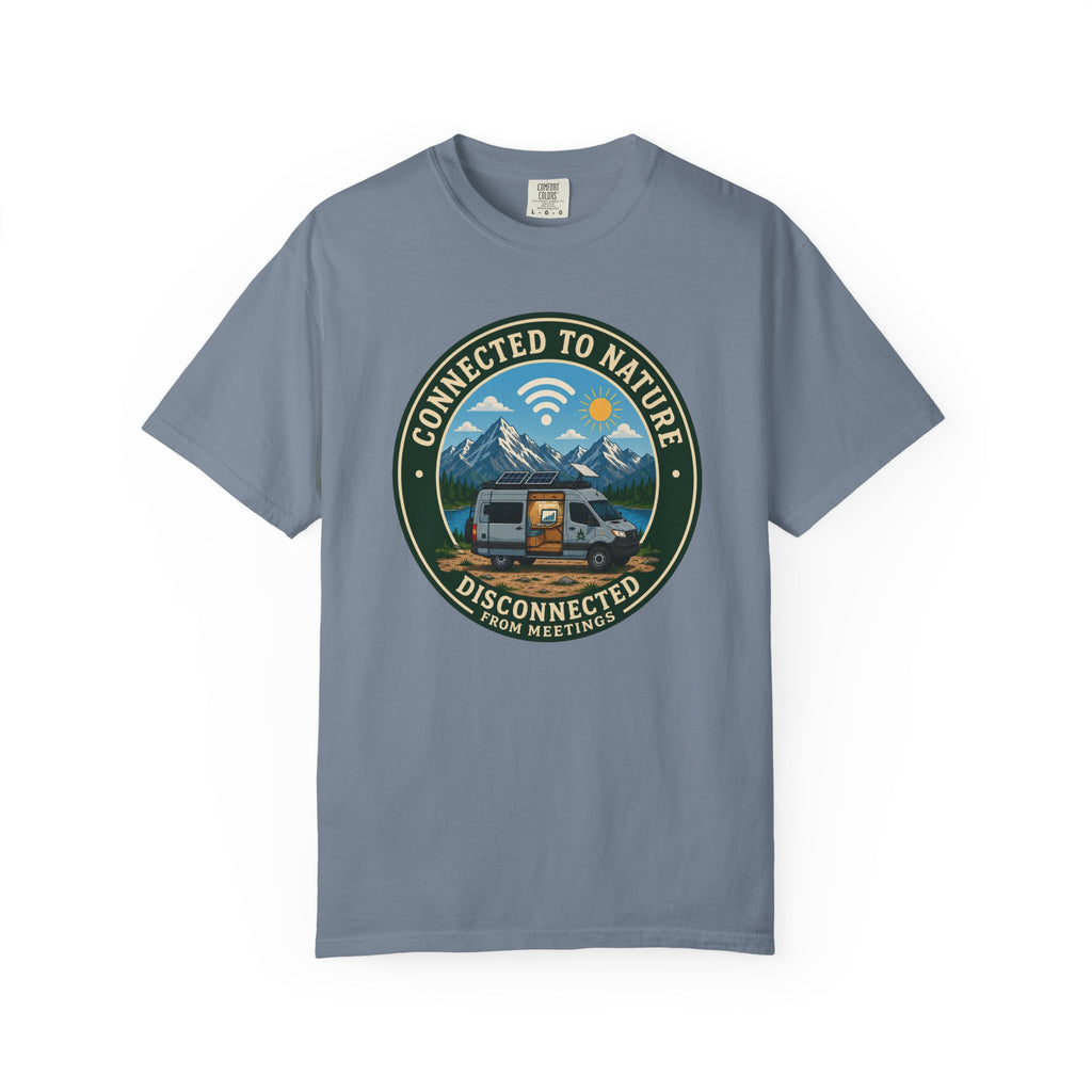 Connected To Nature Disconnected From Meetings - T-Shirt