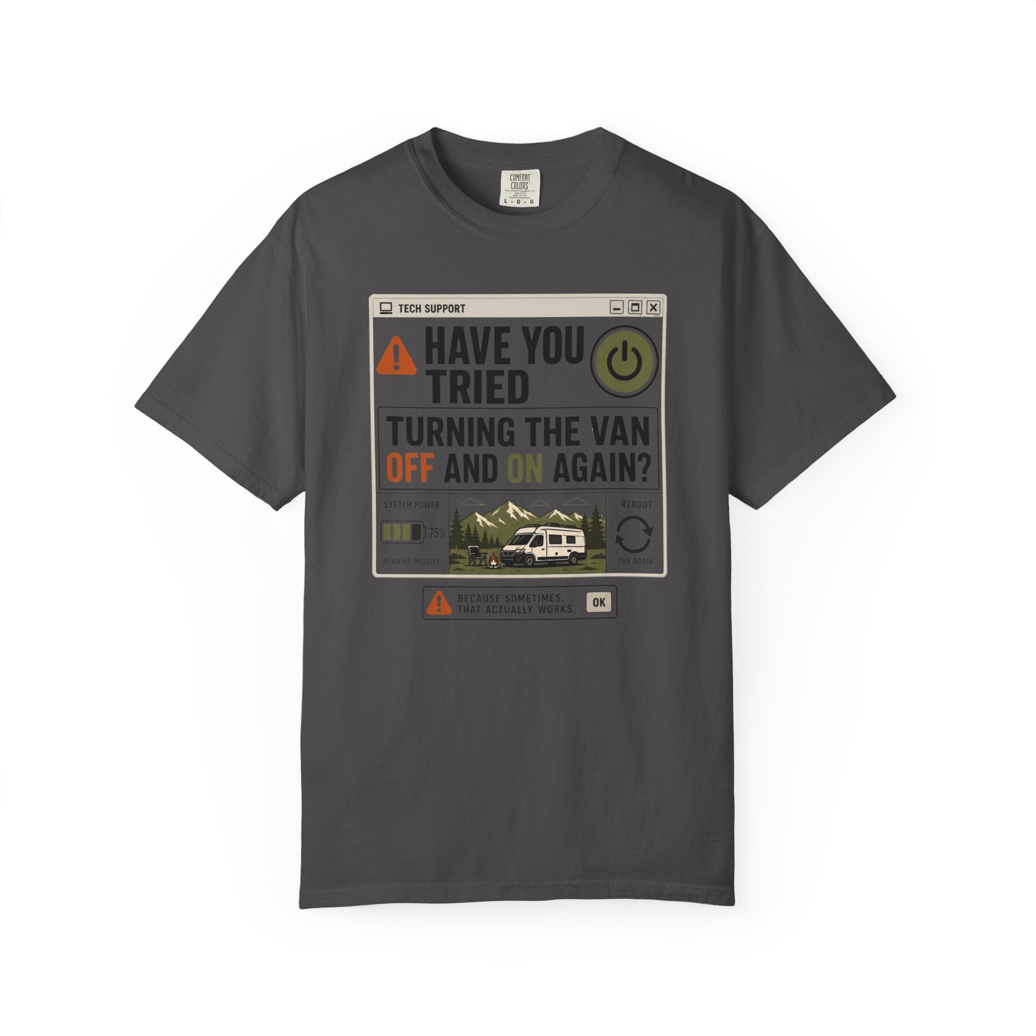 Have You Tried Turning The Van Off And On Again - T-Shirt