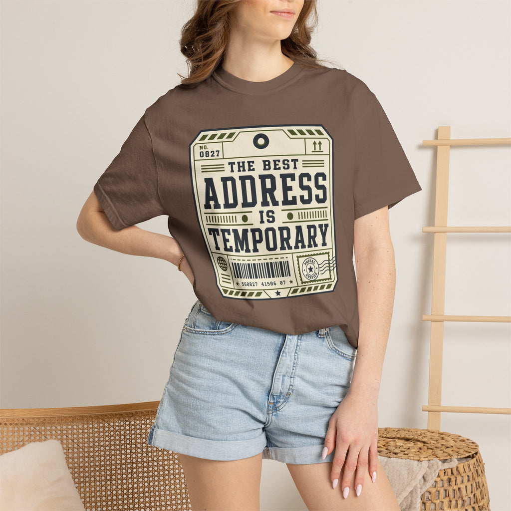 The Best Address Is Temporary - T-Shirt
