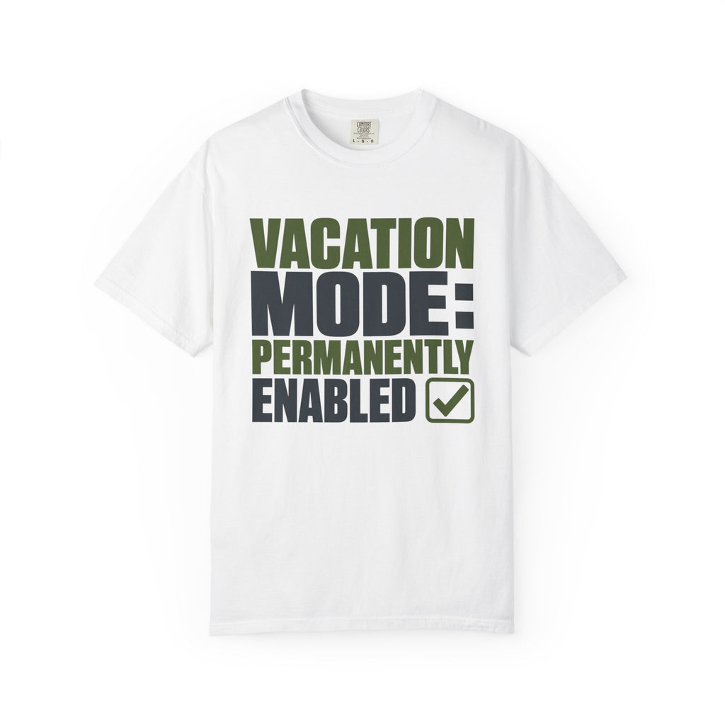 Vacation Mode Permanently Enabled - T-Shirt