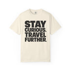 Stay Curious Travel Further - T-Shirt