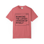Running The Latest Version Of MySelf - T-Shirt
