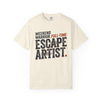 Weekend Warrior Full Time Escape Artist - T-Shirt