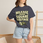 Mileage Over Square Footage - T-Shirt