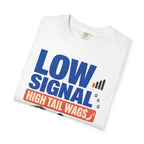 Low Signal High Tail Wags - T-Shirt