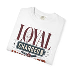 Loyal Charged And Untamed - T-Shirt