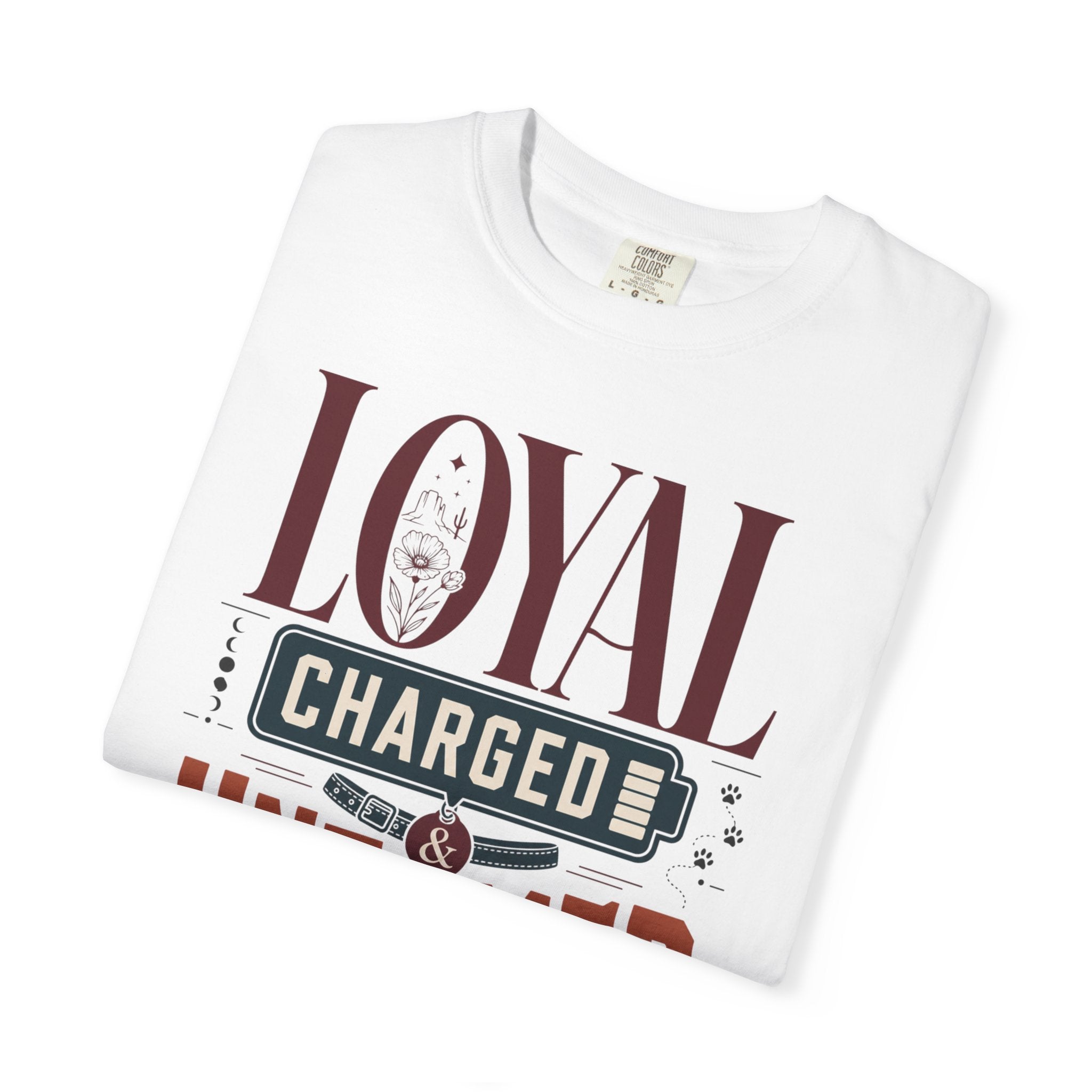 Loyal Charged And Untamed - T-Shirt