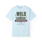 Wild By Choice Ready By Design - T-Shirt