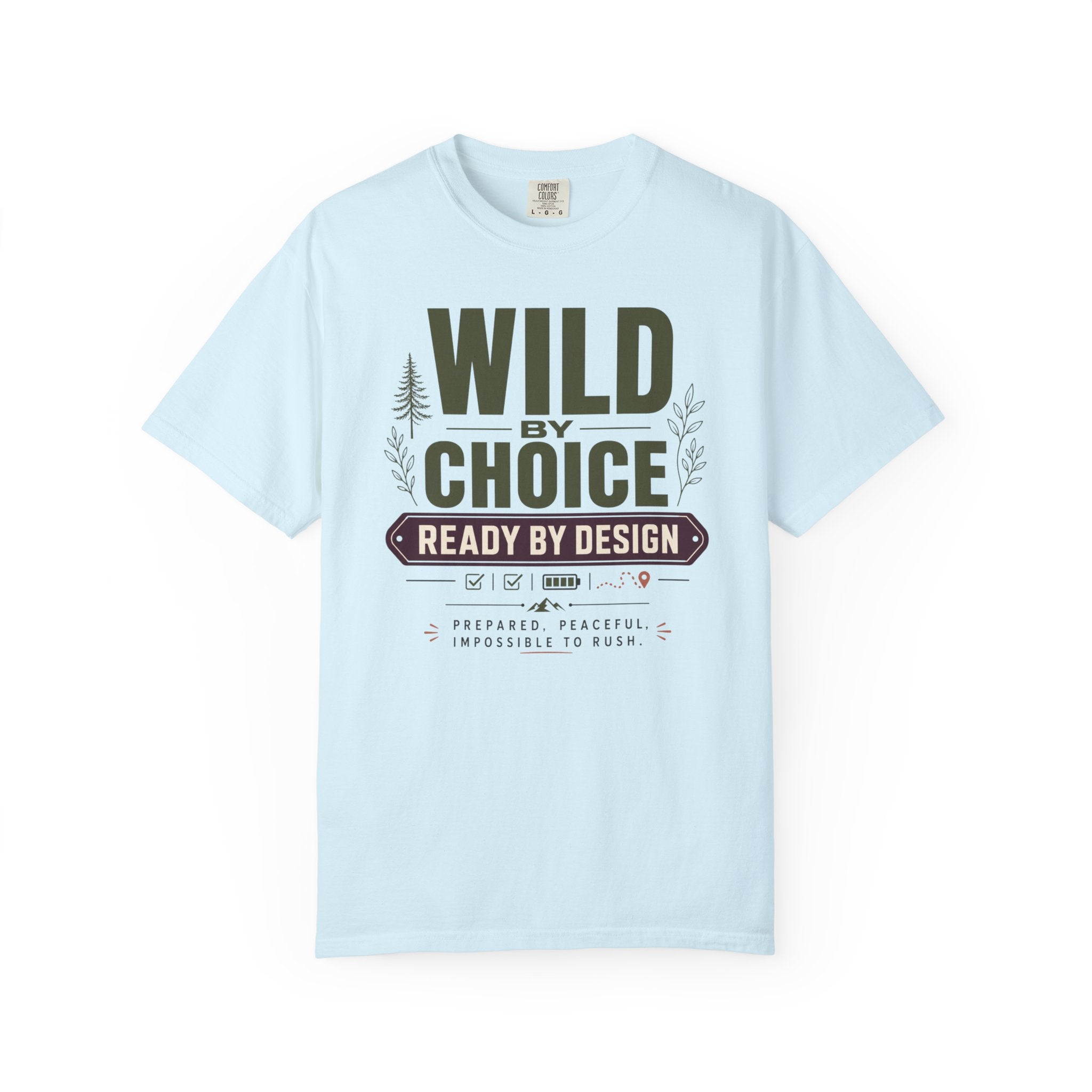 Wild By Choice Ready By Design - T-Shirt