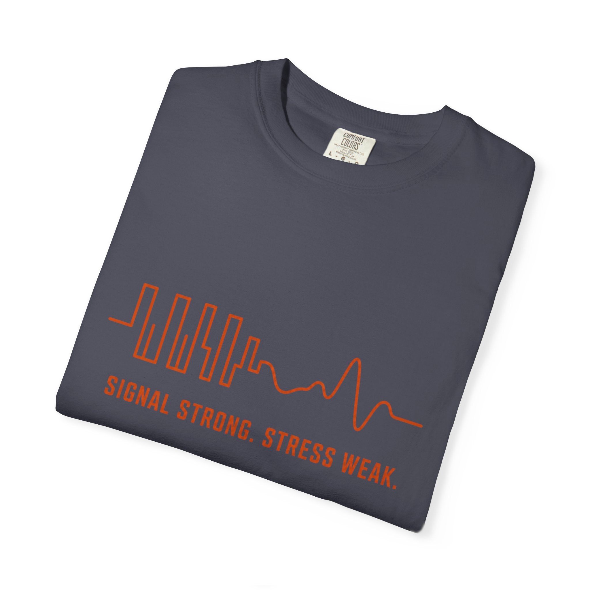 Signal Strong Stress Weak - T-Shirt