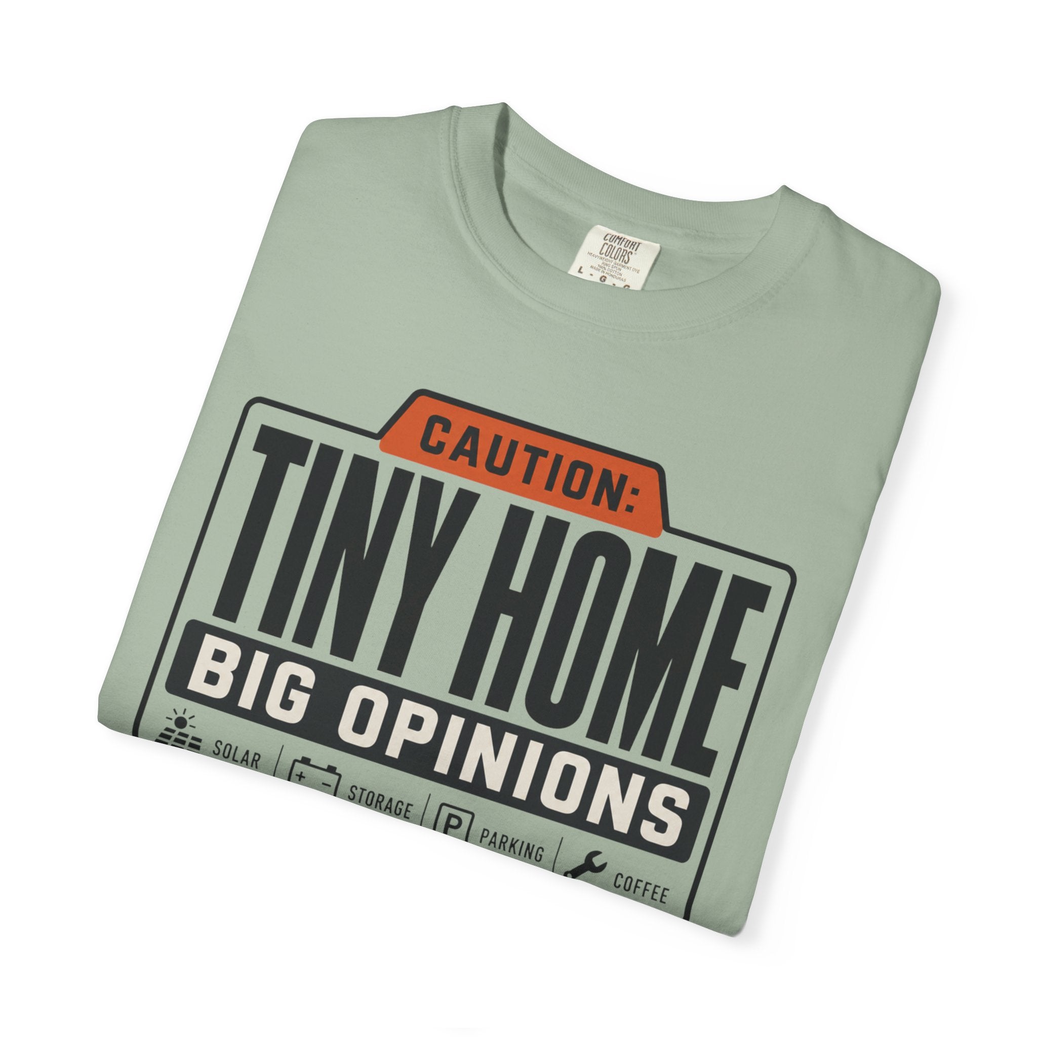 Caution Tiny Home Big Opinions - T-Shirt
