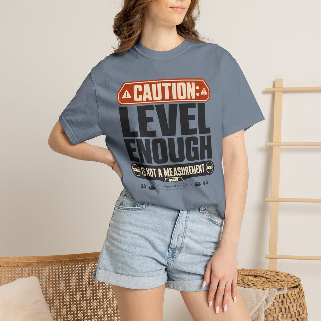 Caution Level Enough Is Not A Measurement - T-Shirt