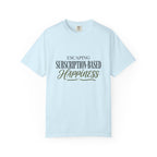 Escape Subscription Based Happiness - T-Shirt