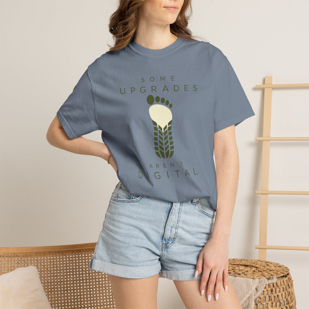 Some Upgrades Aren't Digital - T-Shirt