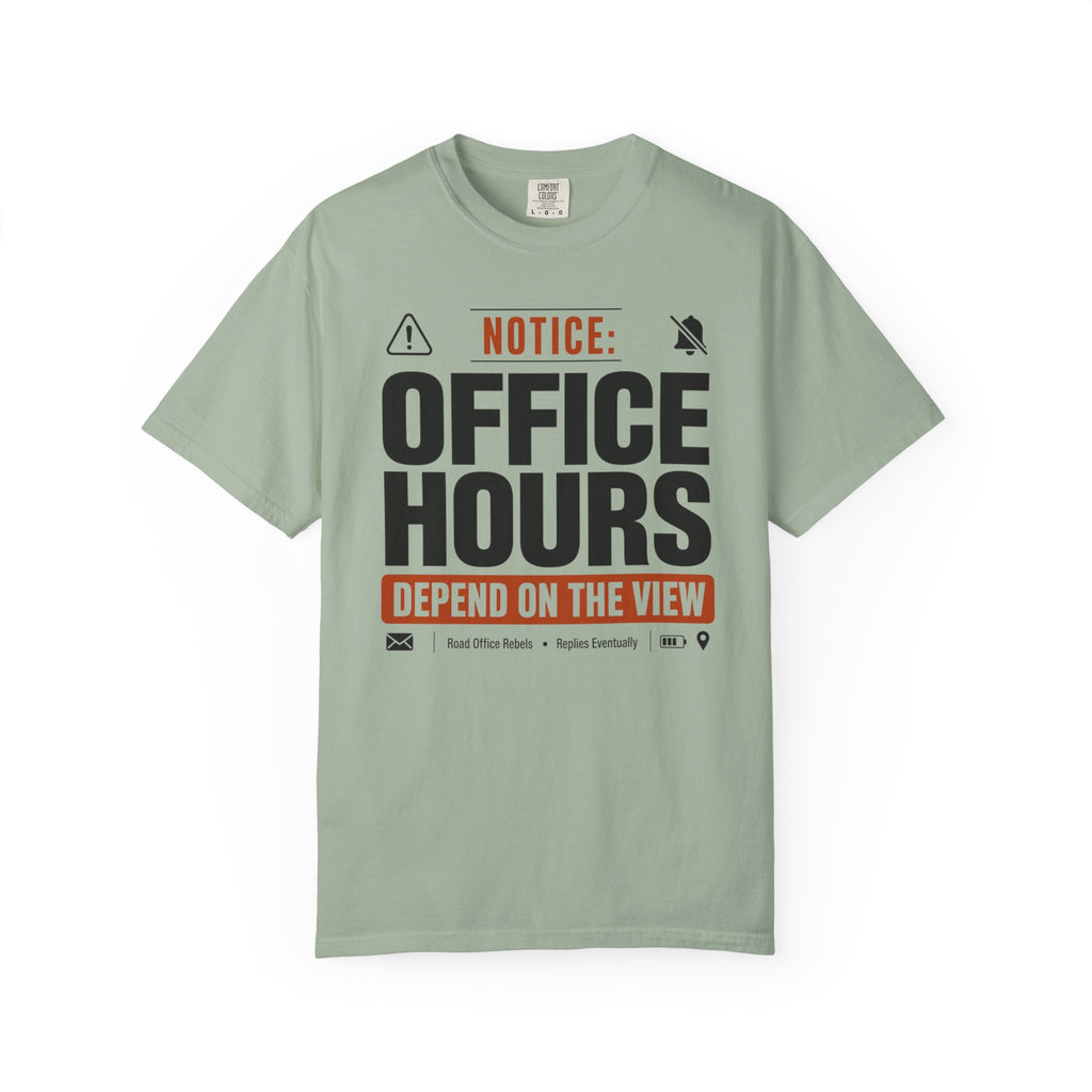 Notice Office Hours Depend On The View - T-Shirt