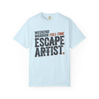 Weekend Warrior Full Time Escape Artist - T-Shirt