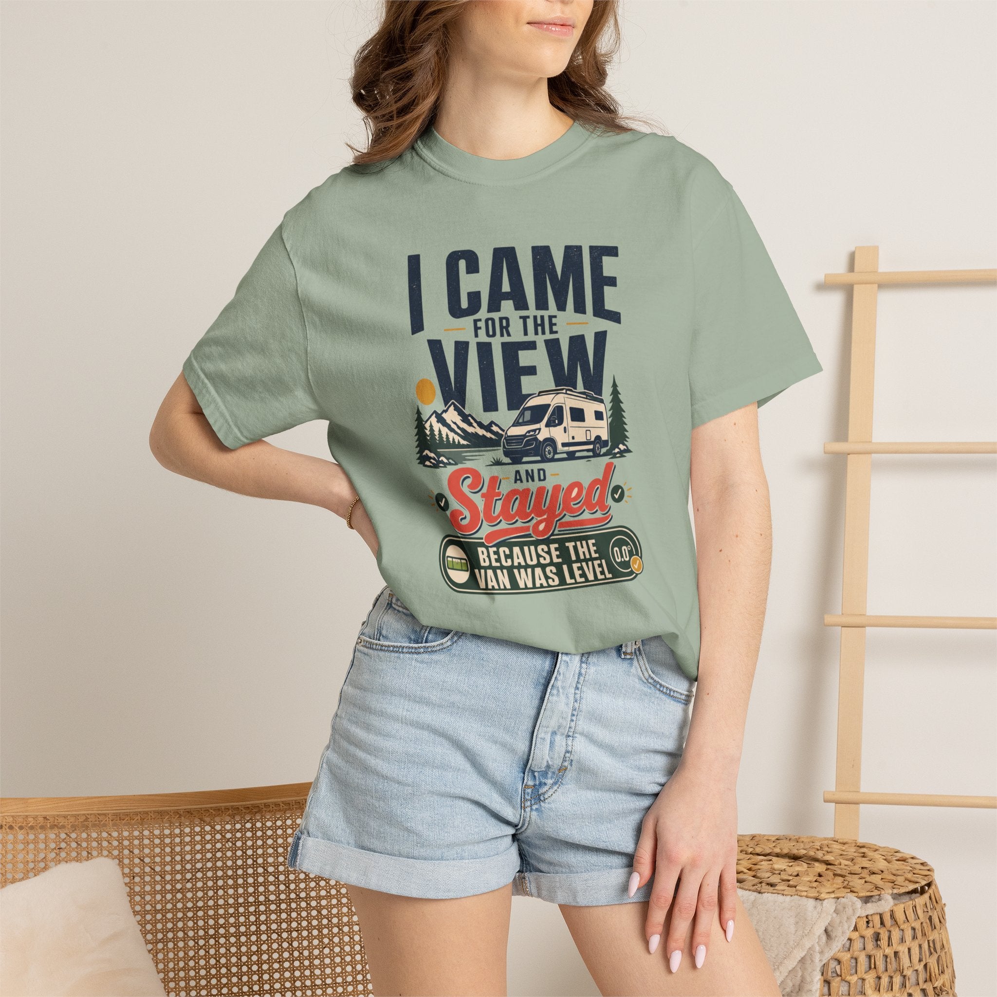 I Came For The View And Stayed Because The Van Was Level - T-Shirt