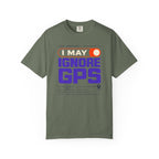 User Agreement I May Ignore Gps - T-Shirt