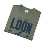 Let The Loon Make The Evening Plans - T-Shirt