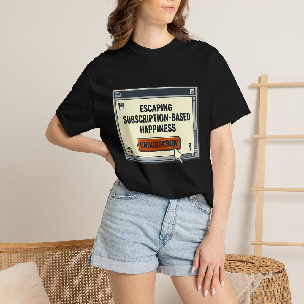 Escape Subscription Based Happiness - T-Shirt