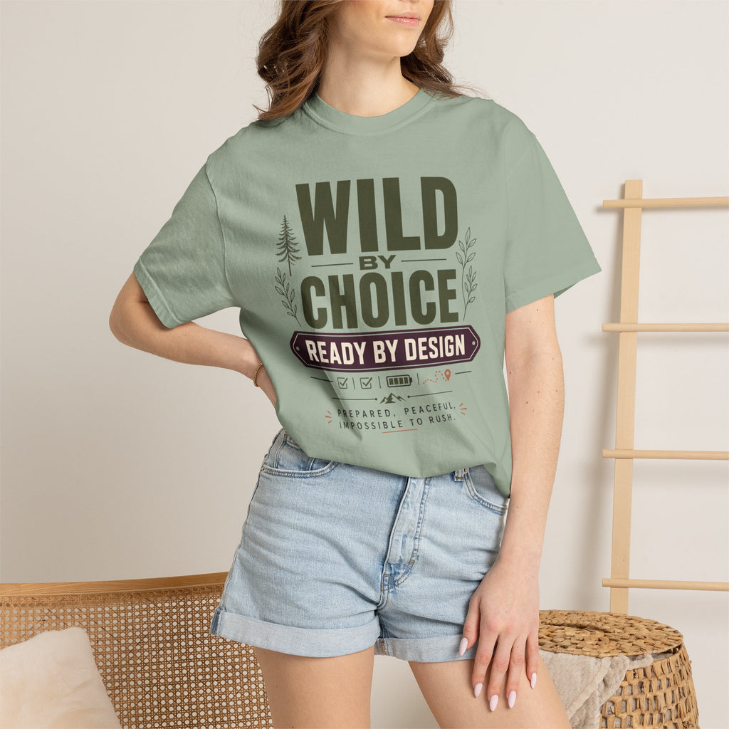 Wild By Choice Ready By Design - T-Shirt